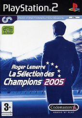 Roger Lemerre : La S&eacute;lection des Champions 2005